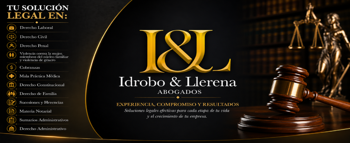 Idrobo & Llerena Abogados — Áreas de práctica: Derecho Laboral, Civil, Penal, Violencia contra la mujer y miembros del núcleo familiar, Cobranzas, Mala Práctica Médica, Derecho Constitucional, Sucesiones y Herencias, Derecho de Familia, Materia Notarial y Sumarios Administrativos